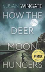 How The Deer Moon Hungers by Susan Wingate