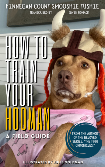 How to Train Hoomans: A Field Guide by Gwen Romack