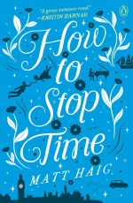 If you had a memorable teacher, pick up How to Stop Time by Matt Haig