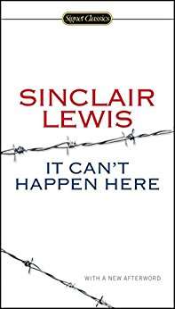 It Can’t Happen Here by Sinclair Lewis