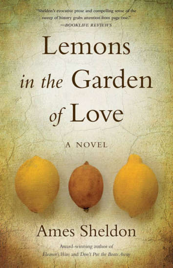 Lemons in the Garden of Love by Ames Sheldon