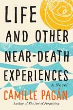 Life and Other Near-Death Experiences  by Camille Pagán