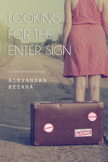 Looking for the Enter Sign: A Jewish Immigration Story by Alexandra Retana