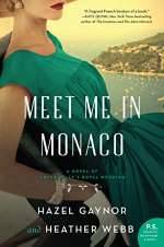 Meet Me in Monaco  by Hazel Gaynor and Heather Webb