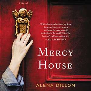 Mercy House  by Alena Dillon