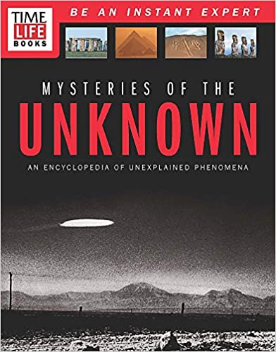 TIME-LIFE Mysteries of the Unknown: Inside the World of the Strange and Unexplained by The Editors of TIME-LIFE