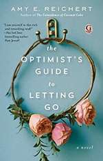 The Optimist's Guide to Letting Go by Amy E. Reichert