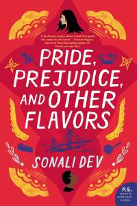Pride, Prejudice and Other Flavors by Sonali Dev