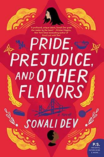 Pride, Prejudice and Other Flavors by Sonali Dev