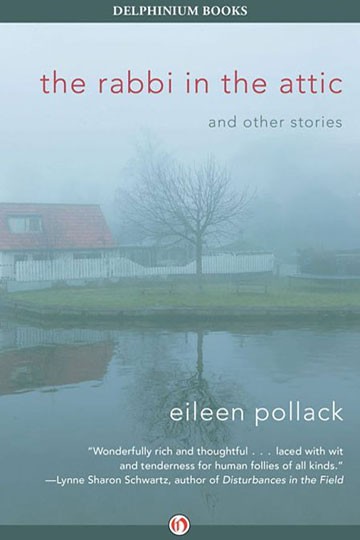 The Rabbi in the Attic, and Other Stories by Eileen Pollack 