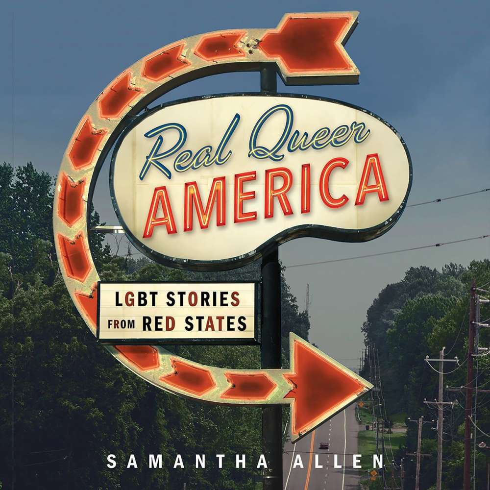 Real Queer America by Samantha Allen