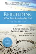 Rebuilding: When Your Relationship Ends, 4th ed. by Bruce Fisher, EdD and Robert Alberti, PhD