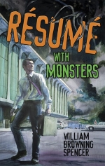 Résumé with Monsters by William Browning Spencer