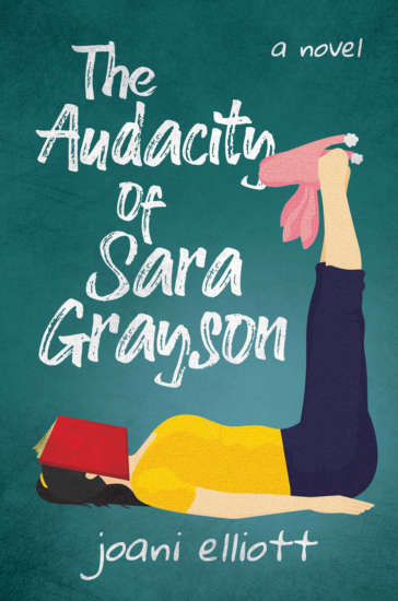 The Audacity of Sara Grayson by Joani Elliott