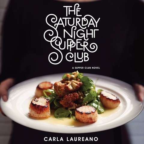 The Saturday Night Supper Club  by Carla Laureano