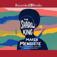 The Shadow King by Maaza Mengist