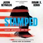 Stamped: Racism, Antiracism, and You by Jason Reynolds, Ibram X. Kendi