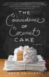 The Coincidence of Coconut Cake by Amy E. Reichert