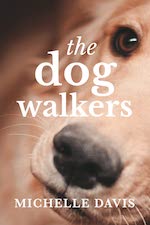 The Dog Walkers by Michelle M. Davis