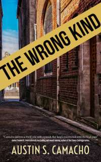 The Wrong Kind by Austin Camacho