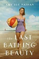 The Last Bathing Beauty  by Amy Sue Nathan