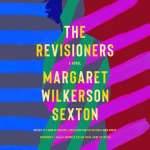 The Revisioners  by Margaret Wilkerson Sexton