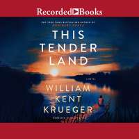This Tender Land  by William Kent Krueger