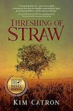 Threshing of Straw by Kim Catron