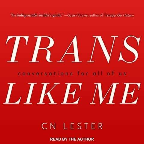 TRANS LIKE ME by C.N. Lester