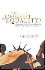 The Twilight of Equality? by Lisa Duggan