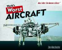 The World's Worst Aircraft by Jim Winchester