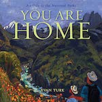 ou Are Home: An Ode to the National Parks by Evan Turk