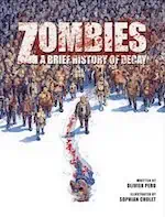 Zombies: A Brief History of Decay by Olivier Peru