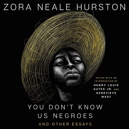 YOU DON'T KNOW US NEGROES: And Other Essays by Zora Neale Hurston, Henry Louis Gates, Jr., Genevieve West