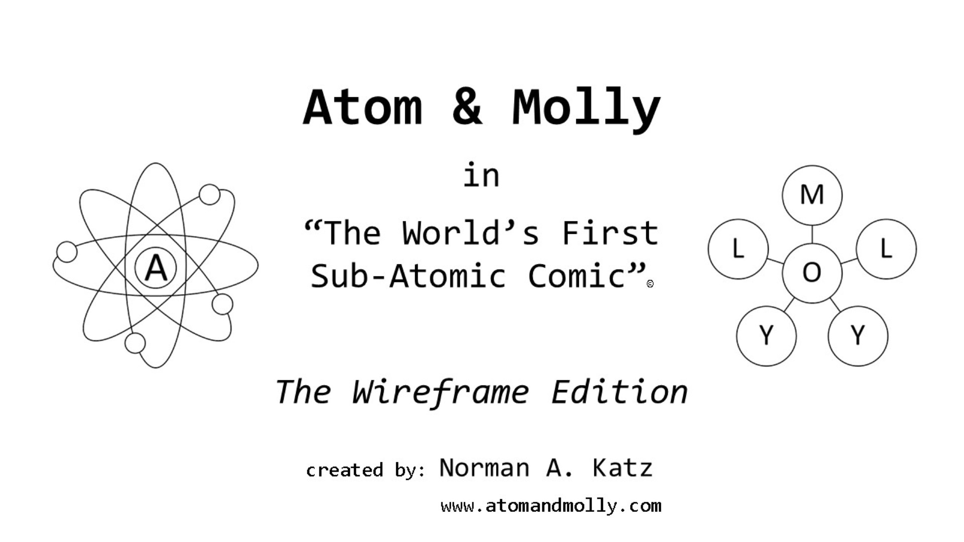 Atom & Molly: The Wireframe Edition  by Norman Katz