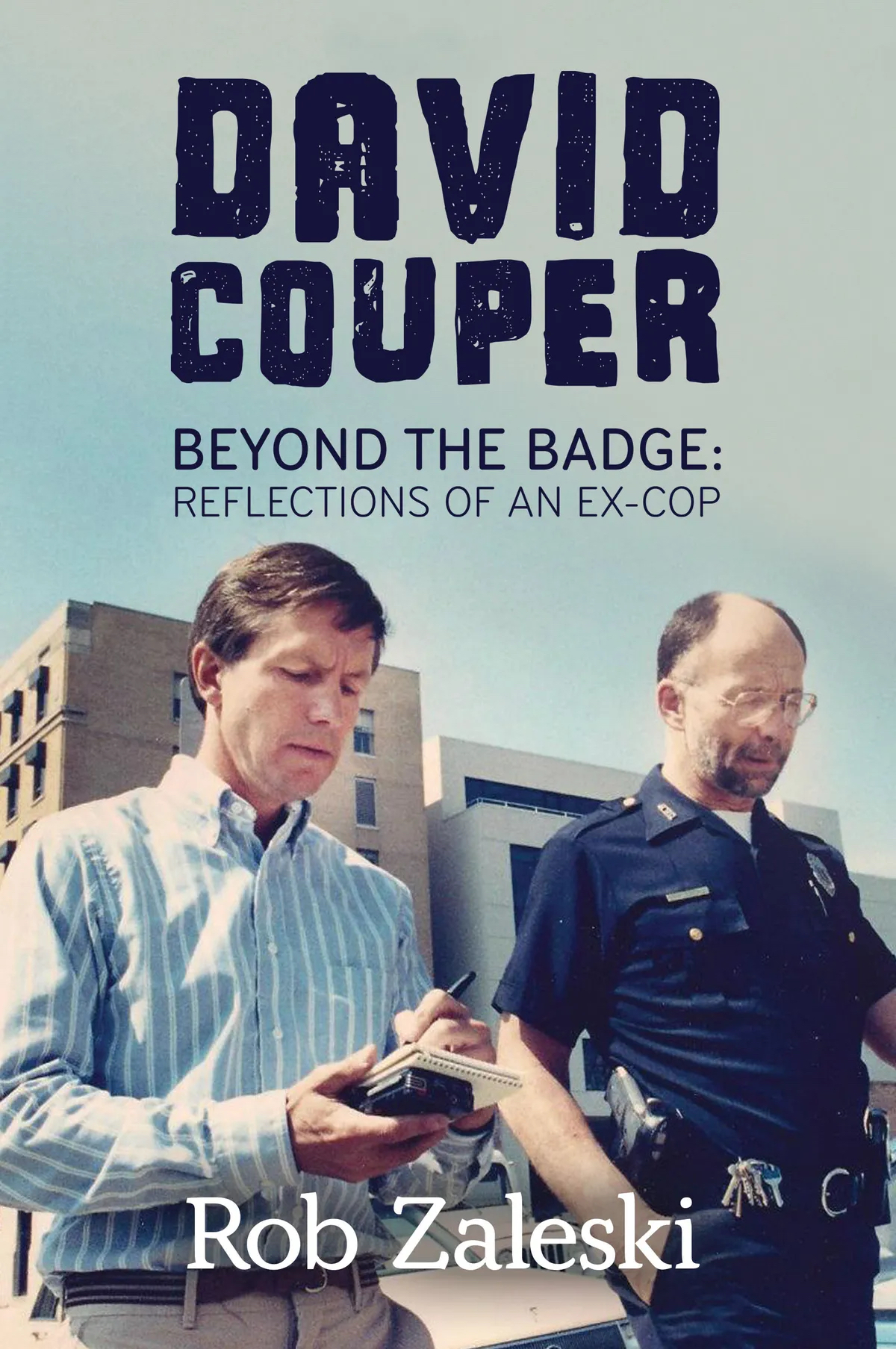 David Couper: Beyond the Badge by Rob Zaleski