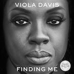 Finding Me: A Memoir by by Viola Davis