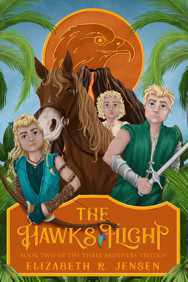 The Hawk’s Flight: Book Two of the Three Brothers Trilogy  by Elizabeth R. Jensen