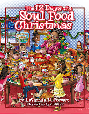 The 12 Days of Soul Food Christmas by LaShonda Stewart