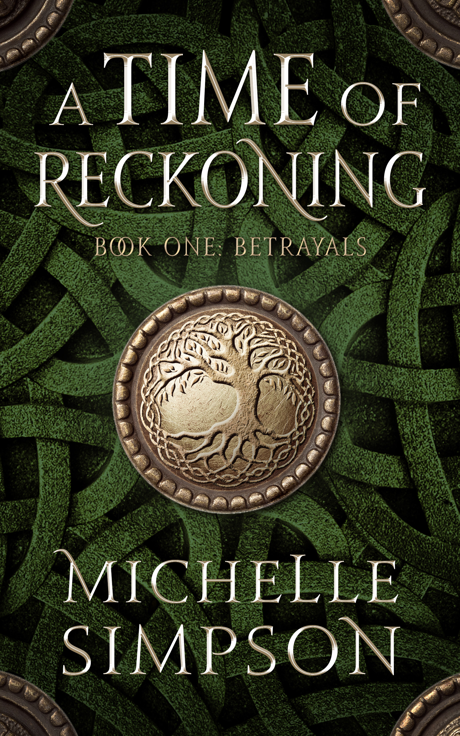 A Time of Reckoning: Betrayals, Book One by Michelle Simpson