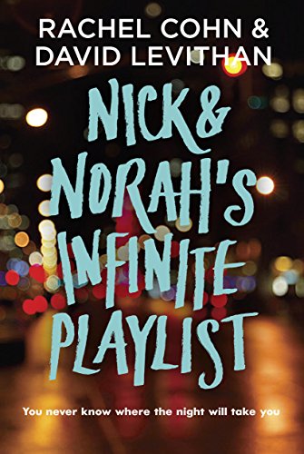 Nick and Norah’s Infinite Playlist by Rachel Cohn & David Levithan