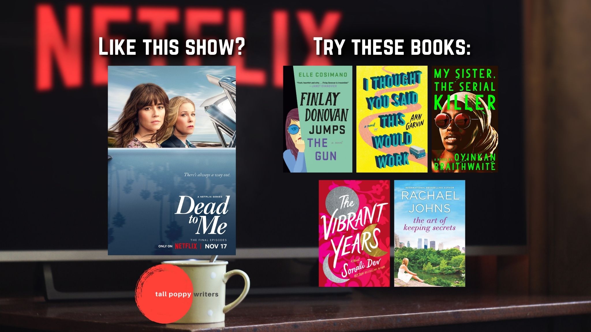 5 Novels to Read If You Loved Netflix’s “Dead to