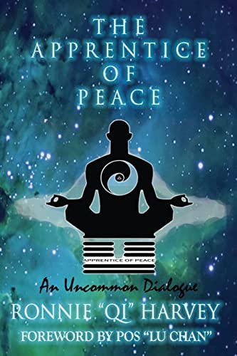 The Apprentice of Peace: An Uncommon Dialogue by Ronnie 