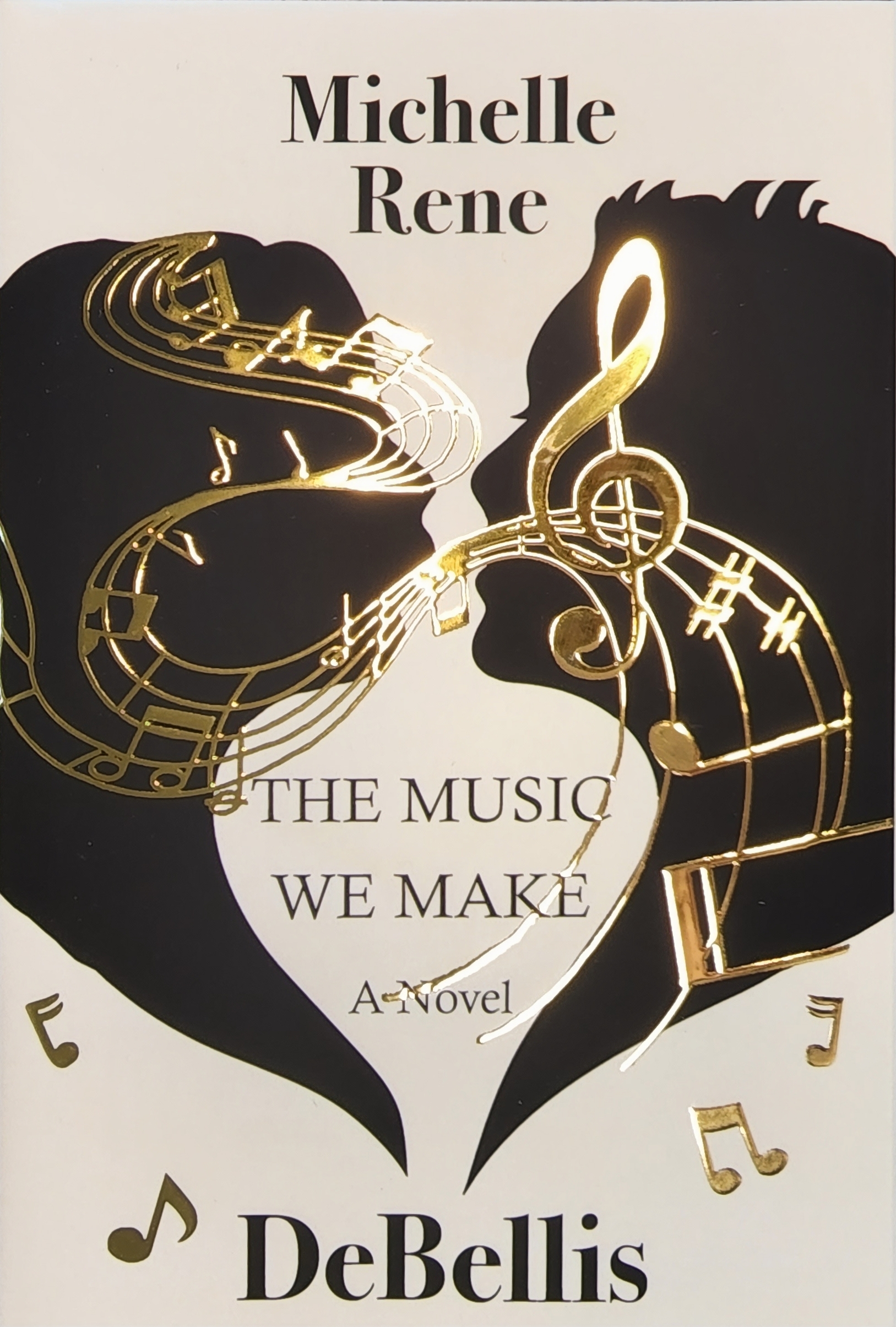 The Music We Make by Michelle Rene DeBellis