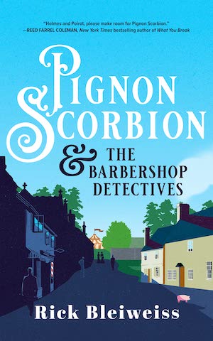 Pignon Scorbion & the Barbershop Detectives by Rick Bleiweiss