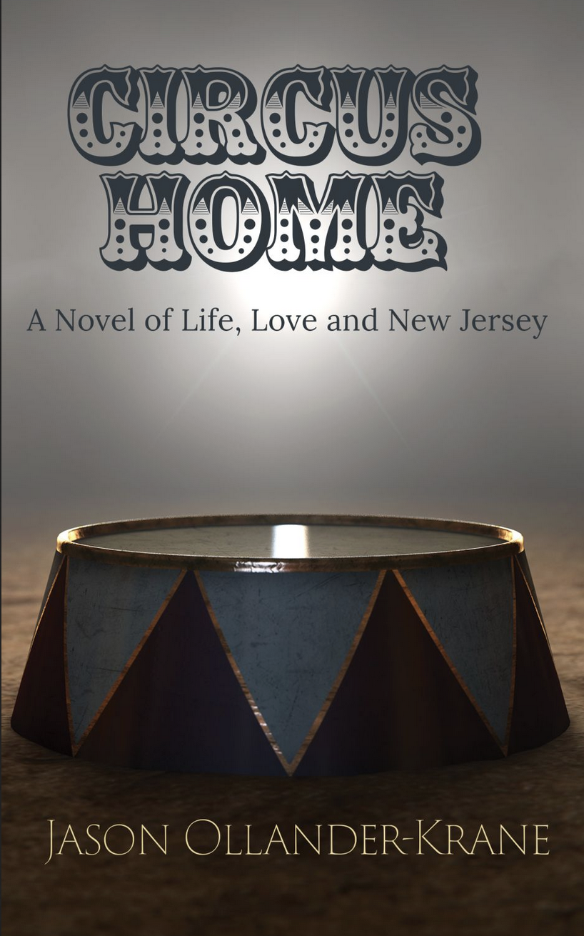 Circus Home: A Novel of Life, Love and New Jersey by Jason Ollander-Krane