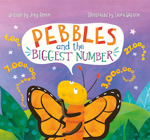 Pebbles and the Biggest Number by Joseph Benun
