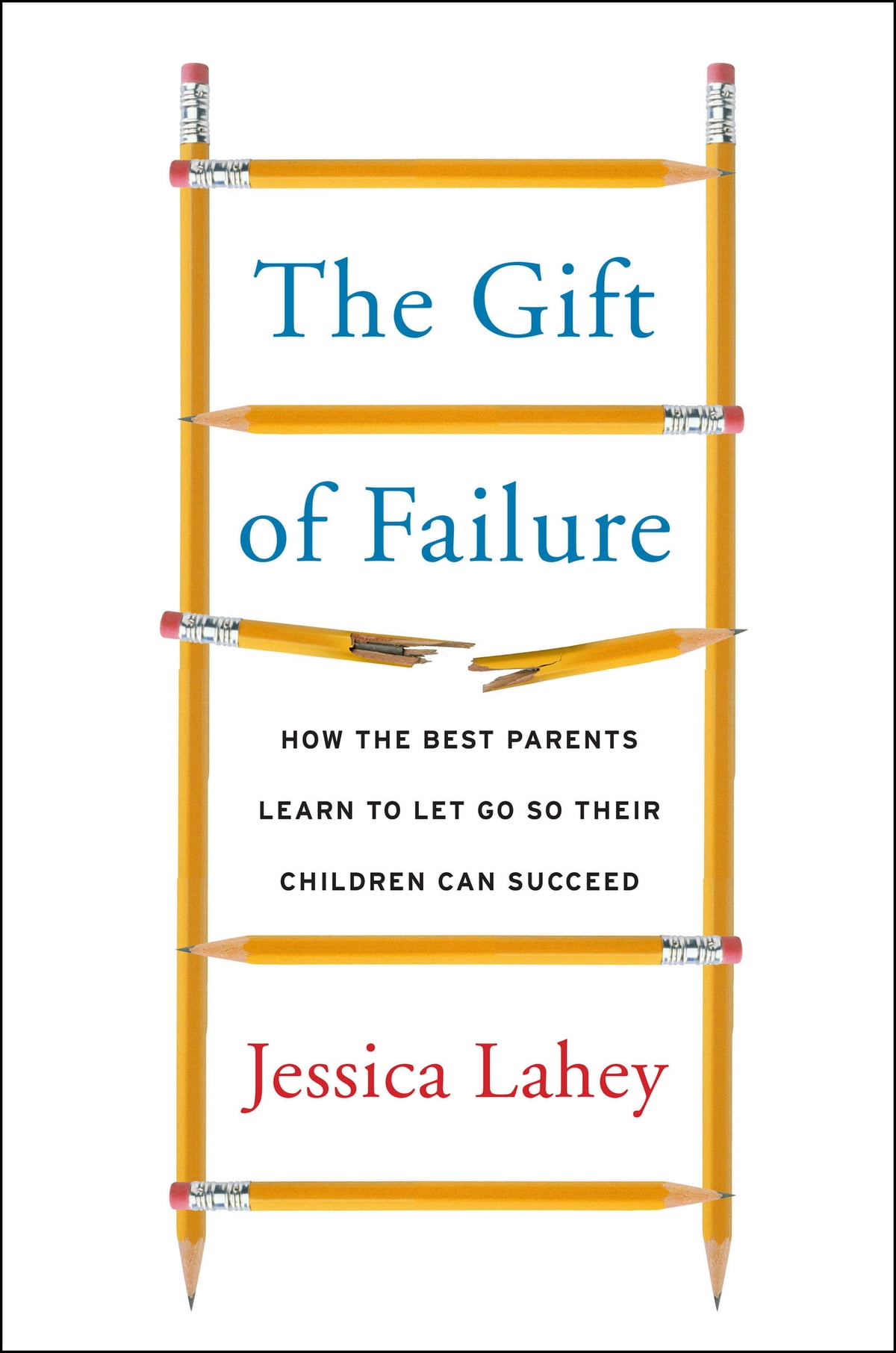 The Gift of Failure by Jessica Lahey