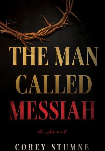 The Man Called Messiah by Corey Stumne