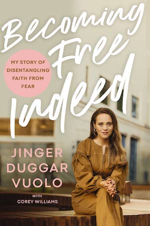 Becoming Free Indeed by Jinger Duggar Vuolo